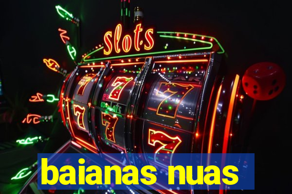 baianas nuas